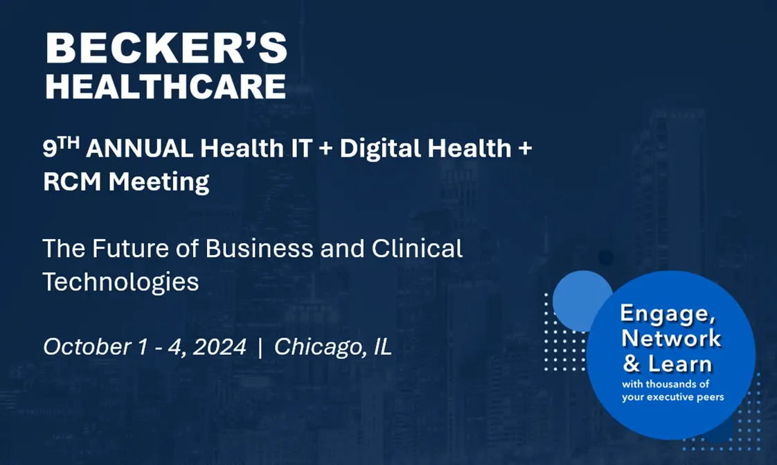 Becker’s Health IT + Digital + RCM  : 